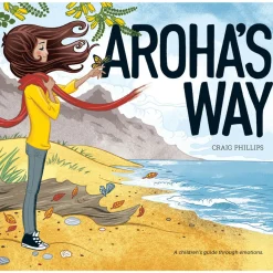 Wildling Books Aroha's Way - A Children's Guide through Emotions Hot